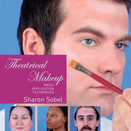 Theatrical Makeup: Basic Application Techniques