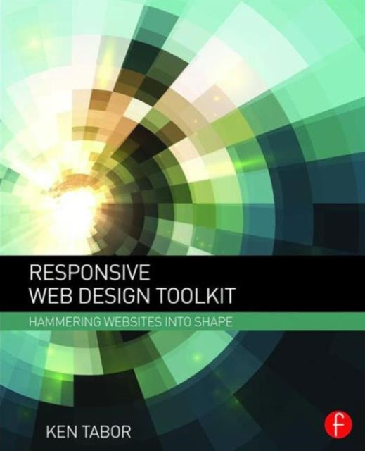 Responsive Web Design Toolkit: Hammering Websites Into Shape