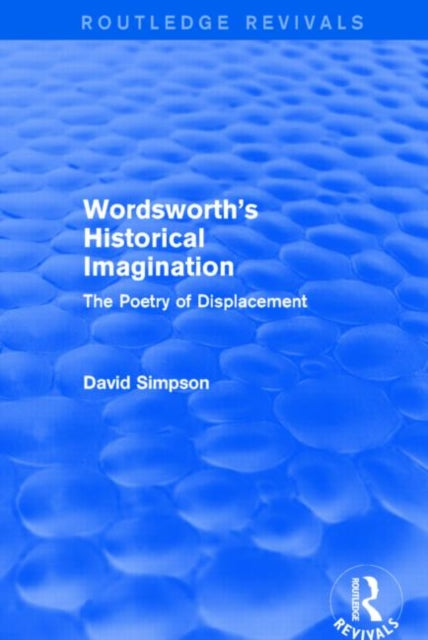 Wordsworths Historical Imagination Routledge Revivals