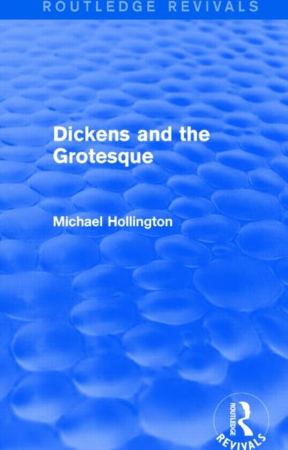 Dickens and the Grotesque Routledge Revivals