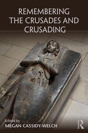 Remembering the Crusades and Crusading