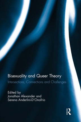 Bisexuality and Queer Theory: Intersections, Connections and Challenges