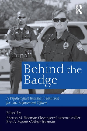 Behind the Badge: A Psychological Treatment Handbook for Law Enforcement Officers