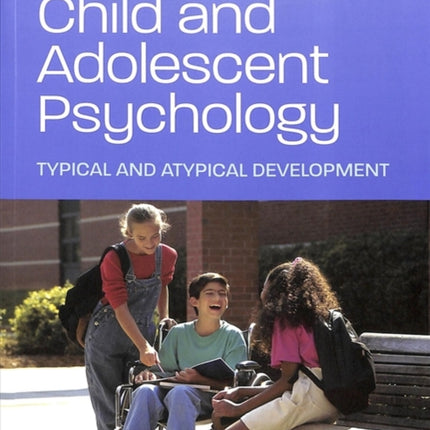 Child and Adolescent Psychology: Typical and Atypical Development