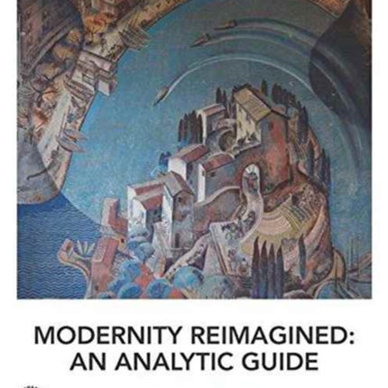 Modernity Reimagined: An Analytic Guide