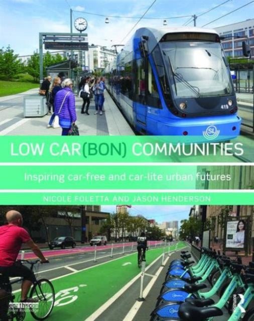 Low Car(bon) Communities: Inspiring car-free and car-lite urban futures