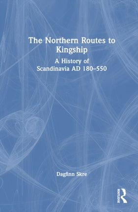 The Northern Routes to Kingship