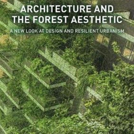 Architecture and the Forest Aesthetic