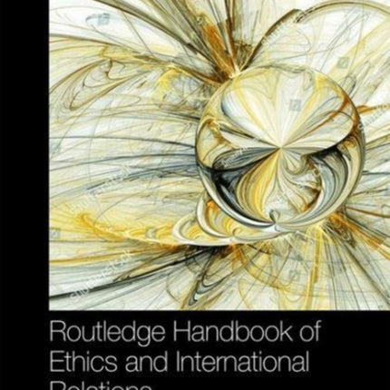Routledge Handbook of Ethics and International