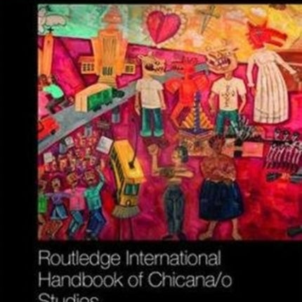 Routledge Handbook of Chicanao Studies