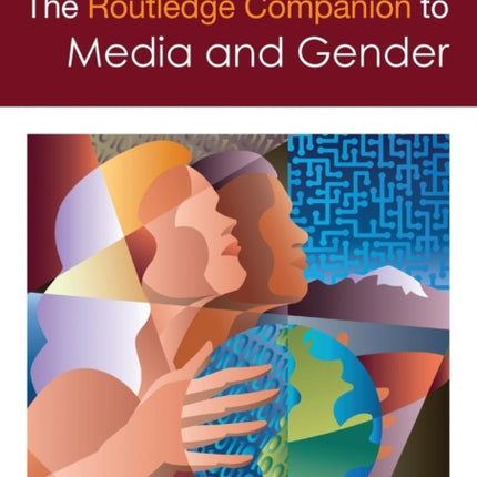 The Routledge Companion to Media  Gender