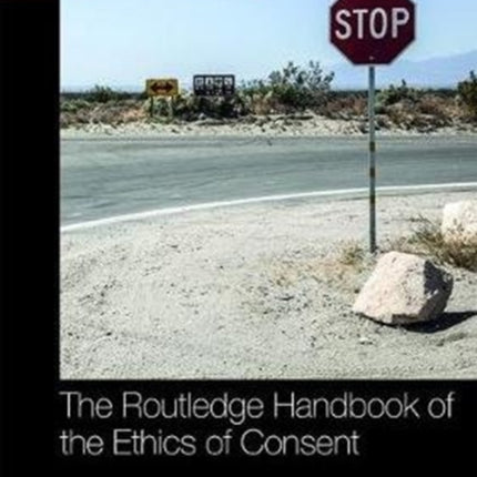 The Routledge Handbook of the Ethics of Consent