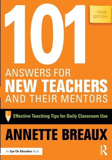 101 Answers for New Teachers and Their Mentors: Effective Teaching Tips for Daily Classroom Use