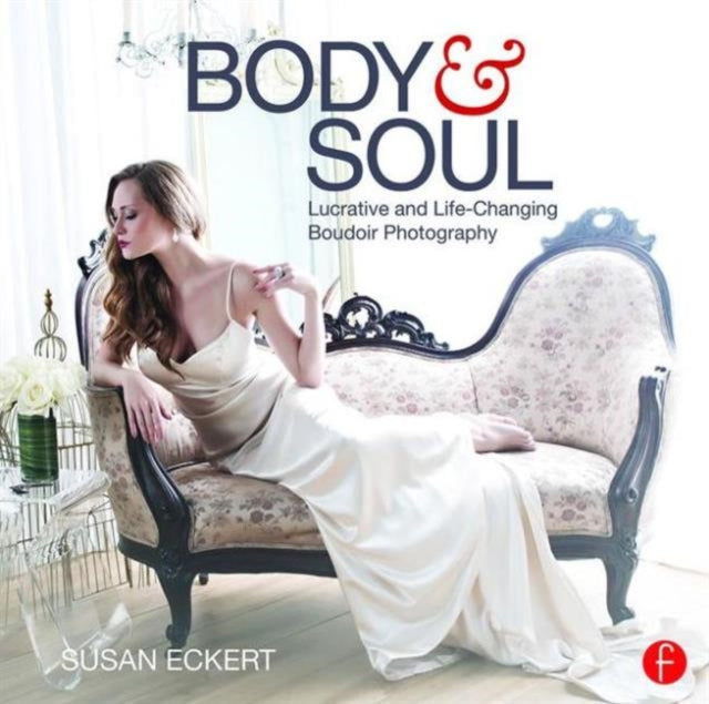 Body and Soul: Lucrative and Life-Changing Boudoir Photography