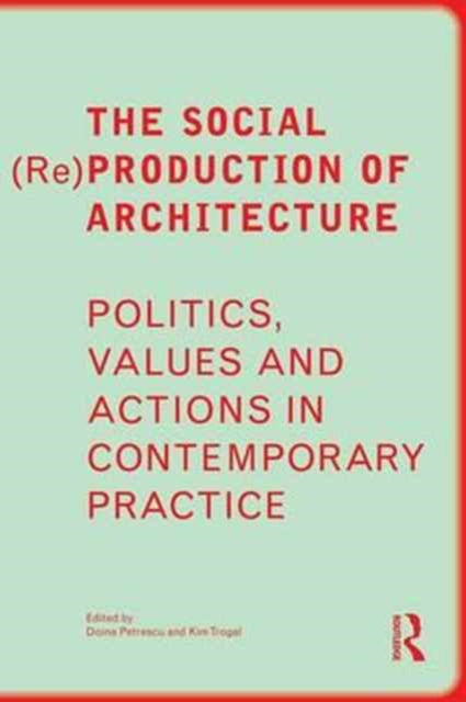 The Social ReProduction of Architecture