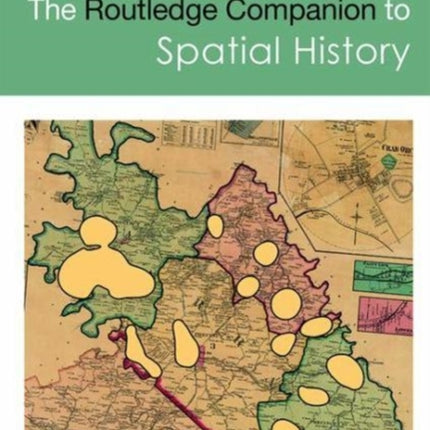 The Routledge Companion to Spatial History