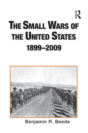 The Small Wars of the United States 18992009