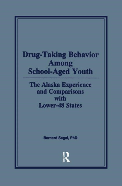 Drug-Taking Behavior Among School-Aged Youth: The Alaska Experience and Comparisons With Lower-48 States