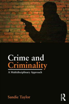 Crime and Criminality: A multidisciplinary approach