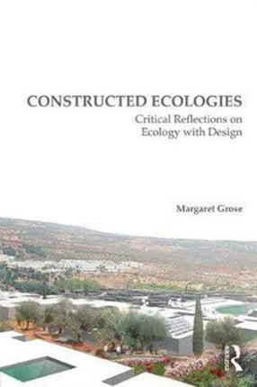 Constructed Ecologies