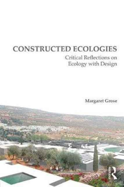 Constructed Ecologies