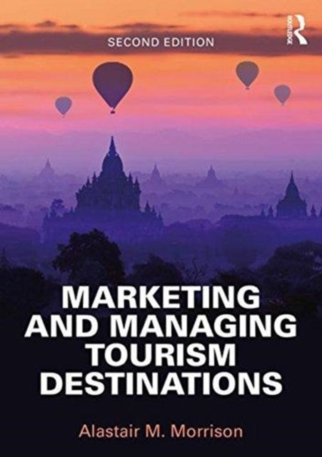 Marketing and Managing Tourism Destinations