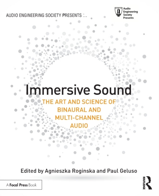 Immersive Sound: The Art and Science of Binaural and Multi-Channel Audio