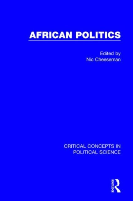 African Politics 4vol set Critical Concepts in Political Science