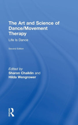 The Art and Science of DanceMovement Therapy