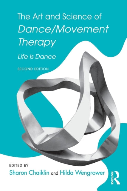 The Art and Science of DanceMovement Therapy
