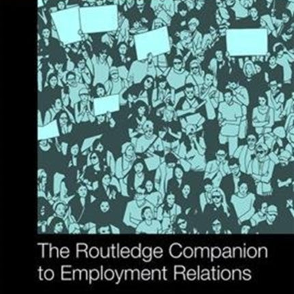 The Routledge Companion to Employment Relations
