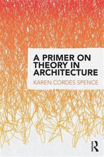 A Primer on Theory in Architecture