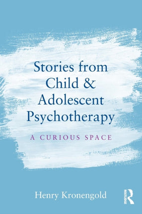 Stories from Child  Adolescent Psychotherapy
