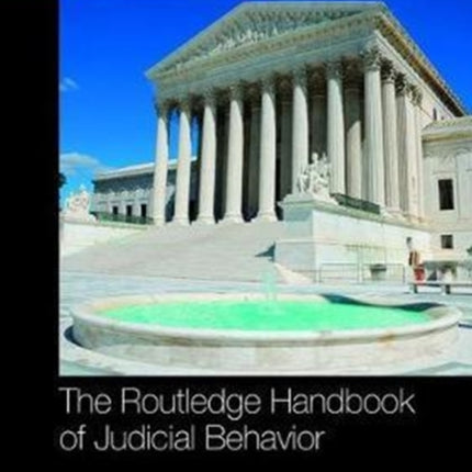 Routledge Handbook of Judicial Behavior