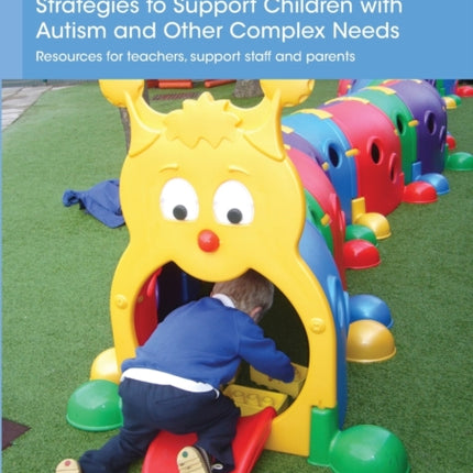 Strategies to Support Children with Autism and Other Complex Needs