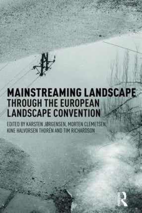 Mainstreaming Landscape through the European Landscape Convention