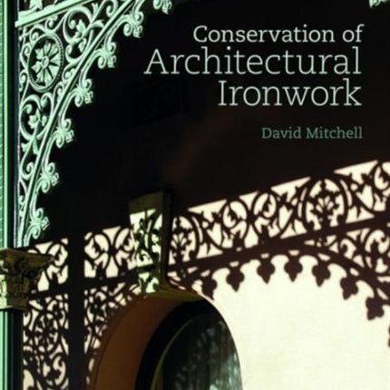 Conservation of Architectural Ironwork