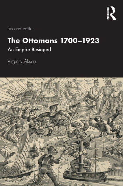 The Ottomans 1700-1923: An Empire Besieged