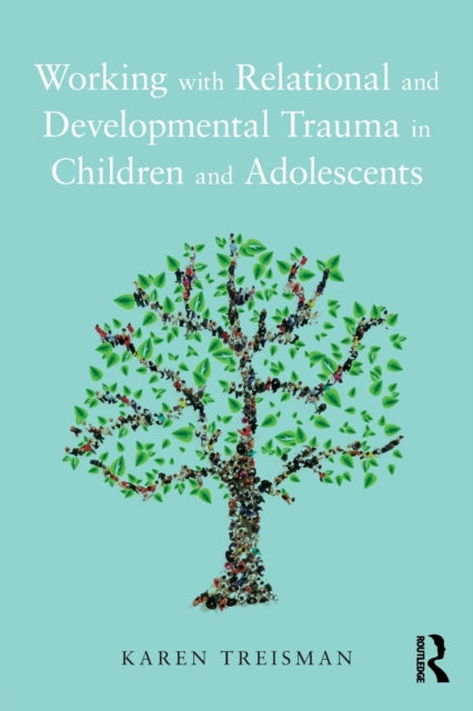 Working with Relational and Developmental Trauma