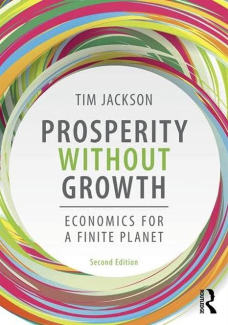 Prosperity without Growth: Foundations for the Economy of Tomorrow