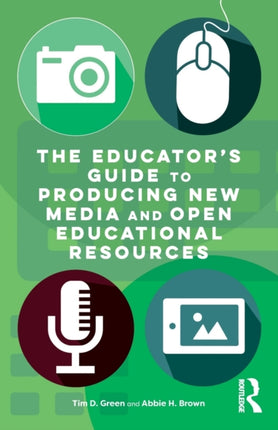 The Educators Guide to Producing New Media and