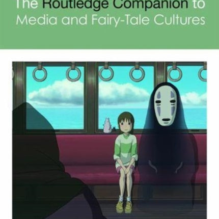 The Routledge Companion to Media and FairyTale