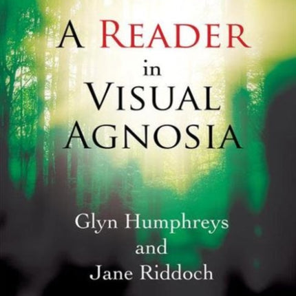 A Reader in Visual Agnosia