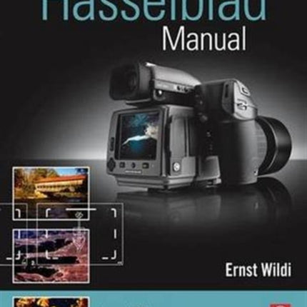 The Hasselblad Manual: A Comprehensive Guide to the System