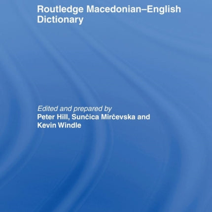 The Routledge MacedonianEnglish Dictionary
