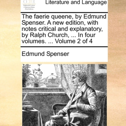 The faerie queene by Edmund Spenser A new edition with notes critical and explanatory by Ralph Church  In four volumes  Volume 2 of 4