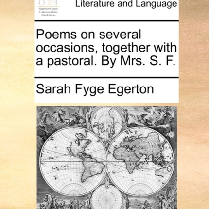 Poems on several occasions together with a pastoral By Mrs S F