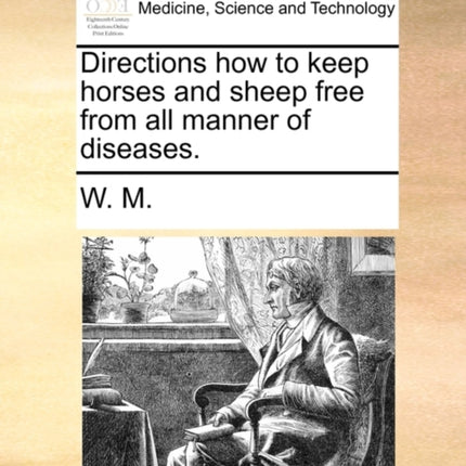 Directions how to keep horses and sheep free from all manner of diseases