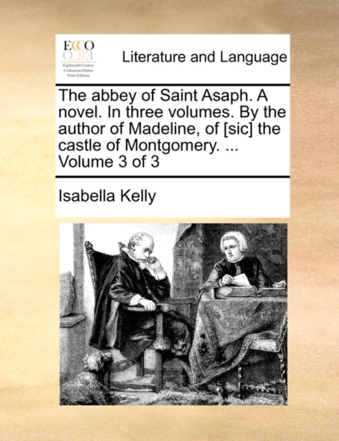 The Abbey of Saint Asaph. a Novel. in Three