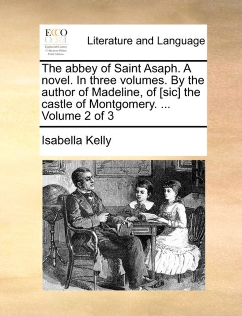 The Abbey of Saint Asaph. a Novel. in Three